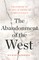 The Abandonment of the West