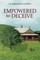 EMPOWERED TO DECEIVE