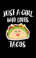 Just A Girl Who Loves Tacos