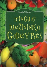 „Tingaus“ daržininko gudrybės