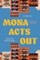 Mona Acts Out