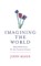 Imagining The World