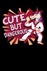 Cute But Dangerous