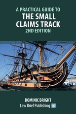 A Practical Guide to the Small Claims Track - 2nd Edition