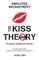 The KISS Theory