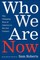 Who We Are Now