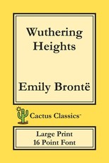 Wuthering Heights (Cactus Classics Large Print)