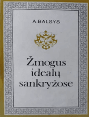 Žmogus idealų sankryžoje