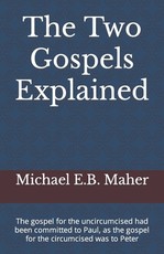 The Two Gospels Explained