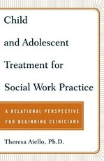 Child and Adolescent Treatment for Social Work Practice
