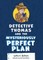 Detective Thomas and the Mysteriously Perfect Plan