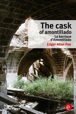 The cask of Amontillado/La barrique d'Amontillado