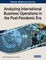 Analyzing International Business Operations in the Post-Pandemic Era