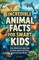 Incredible Animal Facts for Smart Kids