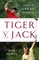 Tiger V. Jack