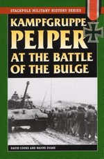 Cooke, D: Kampfgruppe Peiper at the Battle of the Bulge