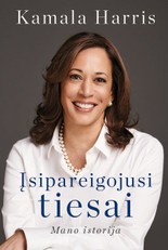 Kamala Harris. Įsipareigojusi tiesai. Mano istorija