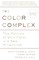 The Color Complex (Revised)
