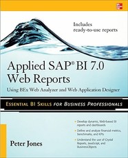 Applied SAP Bi 7.0 Web Reports: Using Bex Web Analyzer and Web Application Designer