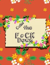 Calm the F * ck Down