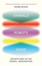 Animals, Robots, Gods
