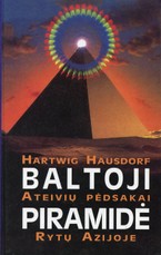 Baltoji piramidė. Ateivių pėdsakai Rytų Azijoje