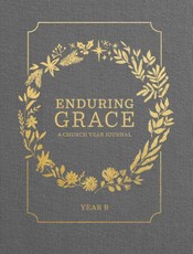 Enduring Grace: A Church Year Journal, Year B