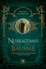 NUSIKALTIMAS IR BAUSMĖ: laikui nepavaldus kūrinys, įrašytas į pasaulinės literatūros aukso fondą. Kolekcinis riboto tiražo leidimas (du tomai vienoje knygoje!) NUSIKALTIMAS IR BAUSMĖ: laikui nepavaldus kūrinys, įrašytas į pasaulinės literatūros aukso fondą. Kolekcinis riboto tiražo leidimas (du tomai vienoje knygoje!)