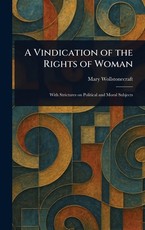 A Vindication of the Rights of Woman