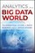 Analytics in a Big Data World