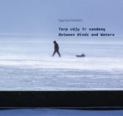 Tarp vėjų ir vandenų. Between winds and waters