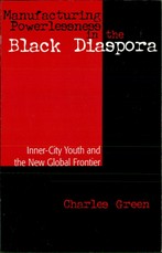 Manufacturing Powerlessness in the Black Diaspora