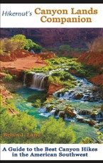 Hikernut's  Canyon Lands Companion: A Guide to the Best Canyon Hikes in the American Southwest
