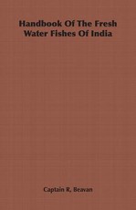 Handbook Of The Fresh Water Fishes Of India