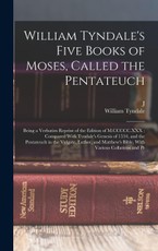 William Tyndale's Five Books of Moses, Called the Pentateuch