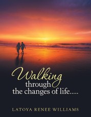Walking Through the Changes of Life.....