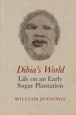 Dibia's World: Life on an Early Sugar Plantation