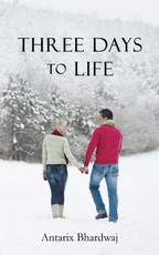 Bhardwaj, A: Three Days to Life