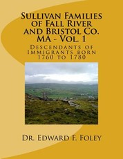 Sullivan Familes of Fall River and Bristol Co. MA - Vol. 1