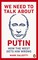 We Need to Talk About Putin