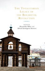 The Totalitarian Legacy of the Bolshevik Revolution