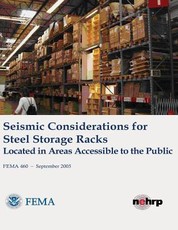 Seismic Considerations for Steel Storage Racks Located in Areas Accessible to the Public (FEMA 460 / September 2005)