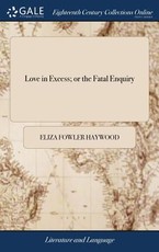 Love in Excess; or the Fatal Enquiry