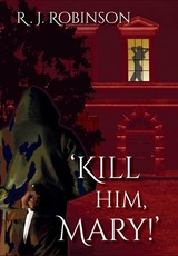 'Kill Him, Mary!'