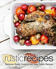 Rustic Recipes