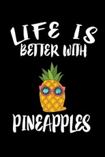 Life Is Better With Pineapples