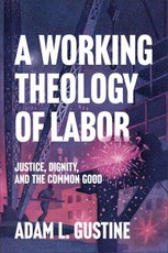 A Working Theology of Labor