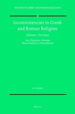 Inconsistencies in Greek and Roman Religion, Volume 1: Ter Unus. Isis, Dionysos, Hermes. Three Studies in Henotheism