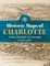 Historic Maps of Charlotte: A History of the Queen City in Rare Maps