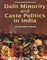 Dalit Minority And Caste Politics In India